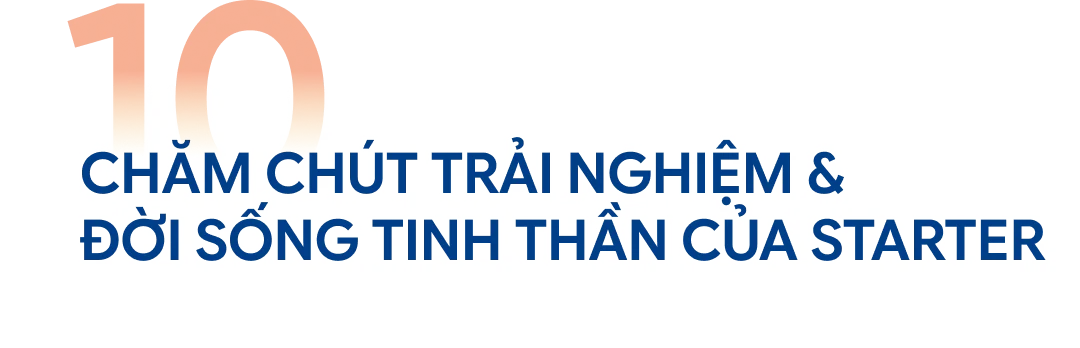 Chăm chút trải nghiệm & đời sống tinh thần của Starter