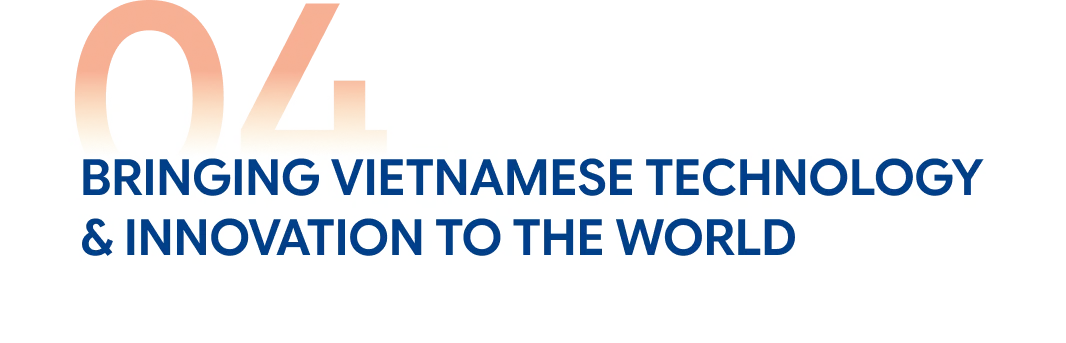 Bringing Vietnamese technology & innovation to the world