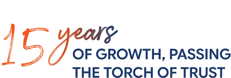15 years of growth, passing the torch of trust