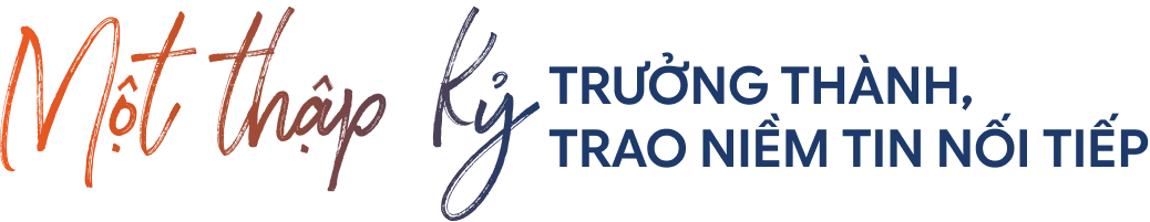 Một thập kỷ trưởng thành, trao niềm tin nối tiếp
