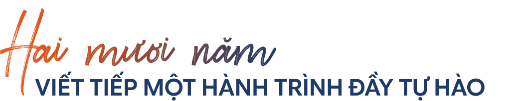 Hai mươi năm viết tiếp một hành trình đầy tự hào