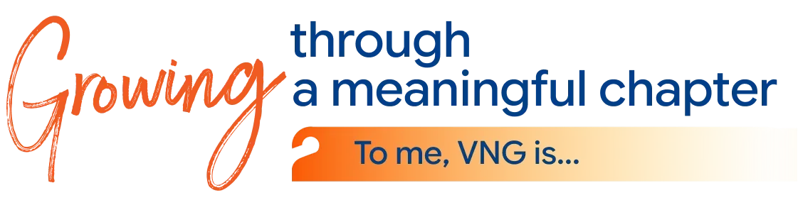Growing through a meaningful chapter — To me, VNG is…